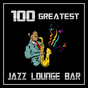 100 GREATEST JAZZ LOUNGE BAR